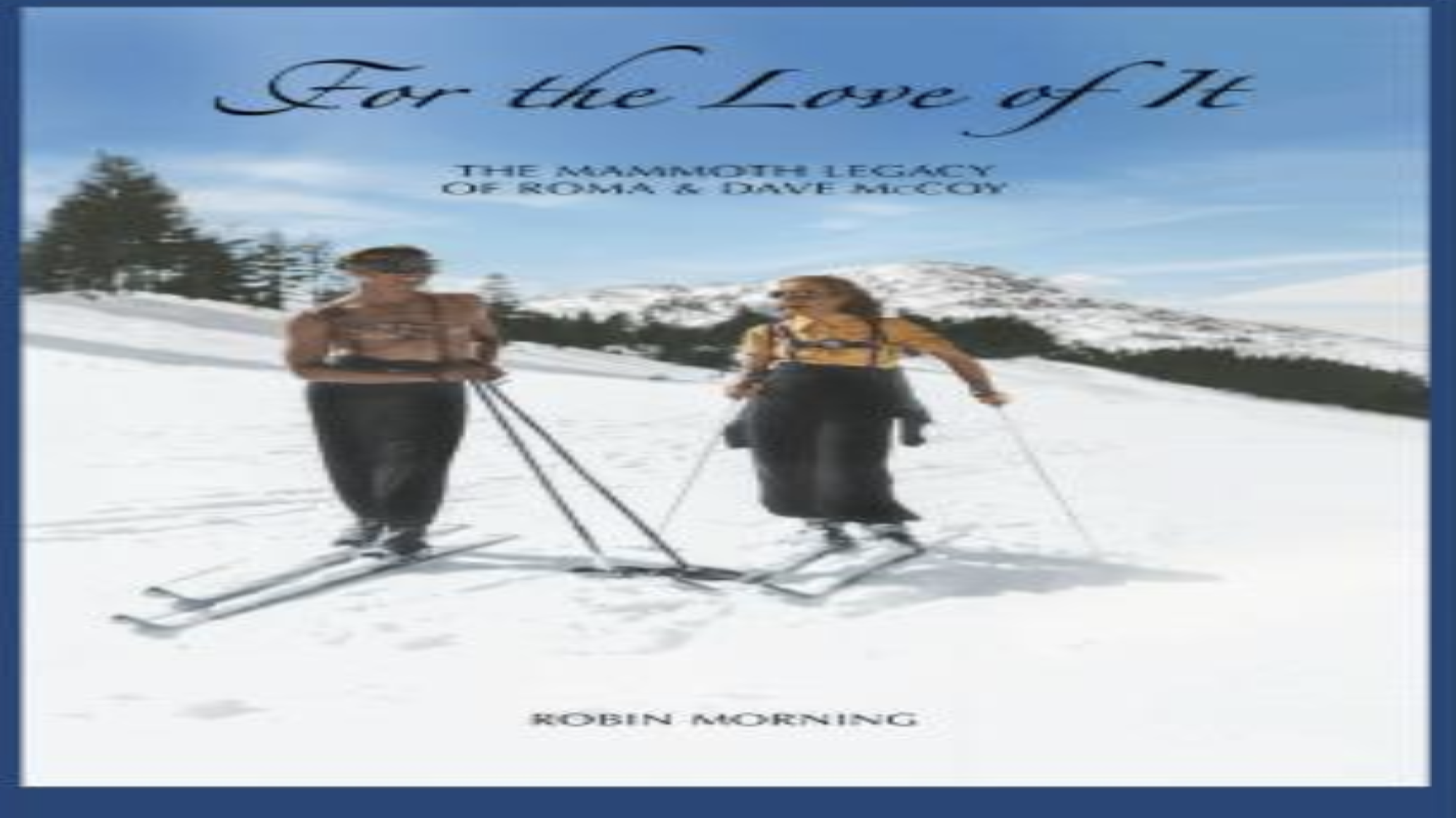 Not Just Another Mammoth Mountain History | Skiing History